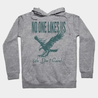 no one likes us we dont care Hoodie